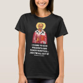 I Came To Give And Punch Heretics Saint Nicholas T-shirt (Voorkant)