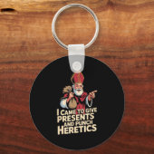 I Came To Give And Punch Heretics Sleutelhanger (Voorkant)