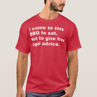 I came to this BBQ to eat T-shirt