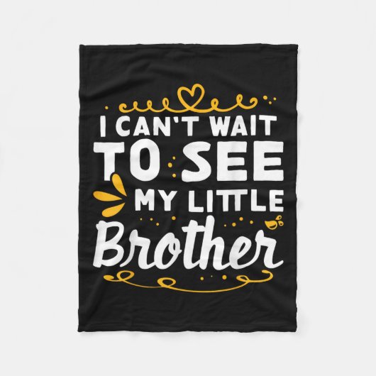 I Can't Wait to See Little Brother Design For Fleece Deken (Voorkant)