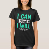 I Can And I Will T-shirt (Voorkant)