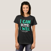I Can And I Will T-shirt (Voorkant volledig)