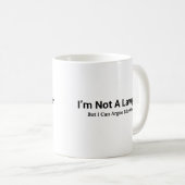 I Can Argue Like One Koffiemok (Voorkant rechts)