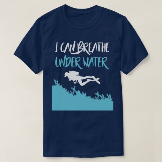 I Can Breathe Under Water Funny Diver Scuba Diving T-shirt (Design voorkant)