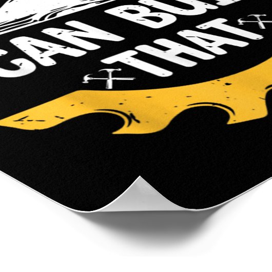 I Can Build That Funny Carpenter Gift Poster (Hoek)