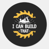 I Can Build That Funny Carpenter Gift  Ronde Sticker (Voorkant)