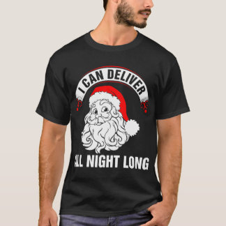 I Can Deliver All Night Long Santa Ugly Christmas T-shirt