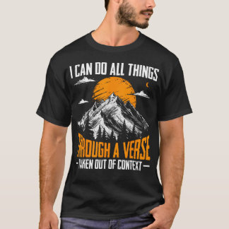 I Can Do All Things Through A Verse Taken Out Of T-shirt