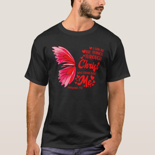 I Can Do All Things Through Christ Butterfly Chris T-shirt (Voorkant)