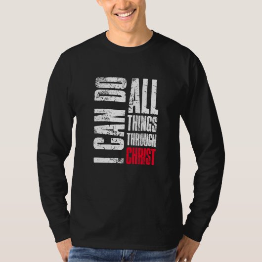 I Can Do All Things Through Christ Christian  Fait T-shirt (Voorkant)