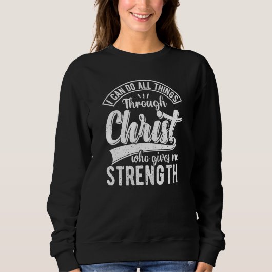 I Can Do All Things Through Christ Christian Quote Trui (Voorkant)
