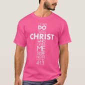 I Can Do All Things Through Christ Philippians 413 T-shirt (Voorkant)