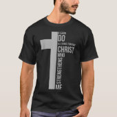 I Can Do All Things Through Christ Who Strengthens T-shirt (Voorkant)