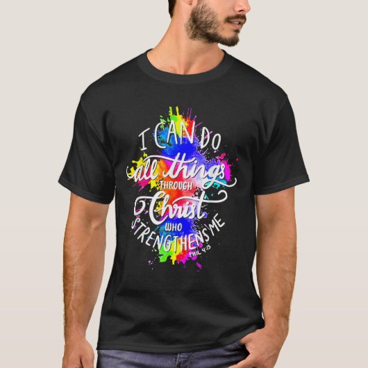 I Can Do All Things Through Christ Who Strengthens T-shirt (Voorkant)