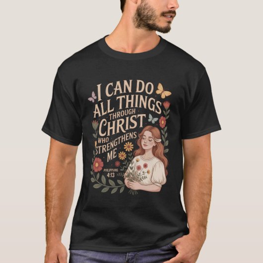 I Can Do All Things Through Christ Who Strengthens T-shirt (Voorkant)