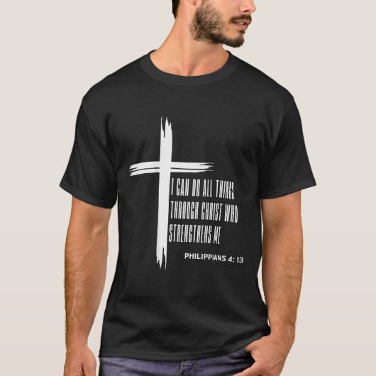 I Can Do All Things Through Christ Who Strengthens T-shirt (Voorkant)