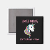I Can Do Anything Except Make Insulin Cute Unicorn Magneet (Voorkant / Achterkant)