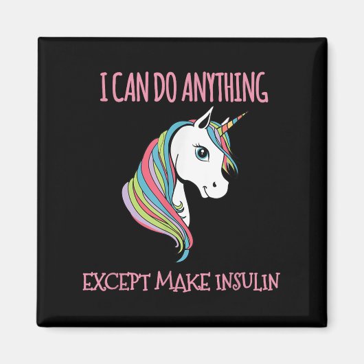 I Can Do Anything Except Make Insulin Cute Unicorn Magneet (Voorkant)