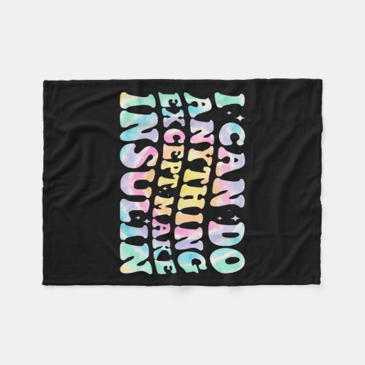 I Can Do Anything Except Make Insulin Groovy Tie D Fleece Deken (Voorkant (Horizontaal))