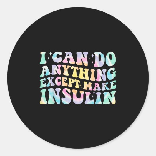 I Can Do Anything Except Make Insulin Groovy Tie D Ronde Sticker (Voorkant)