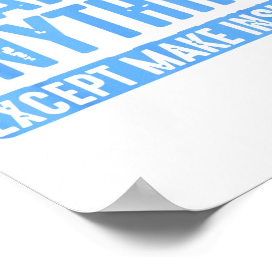 I Can Do Anything Except Make Insulin  Poster (Hoek)