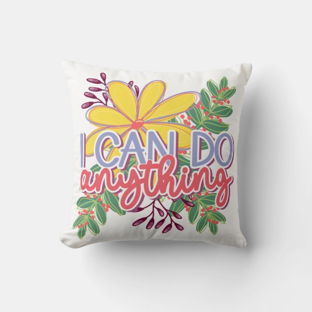 I Can Do Anything motivational design Kussen (Voorkant)