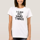 I Can Do Hard Things,motivation,dream job,exercise T-shirt (Voorkant)