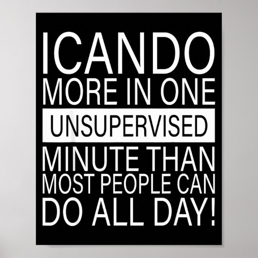 I Can Do More In One Unsupervised Minute Than Most Poster (Voorkant)