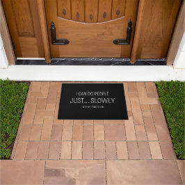 I can do people Just Slowly Funny Introvert Deurmat