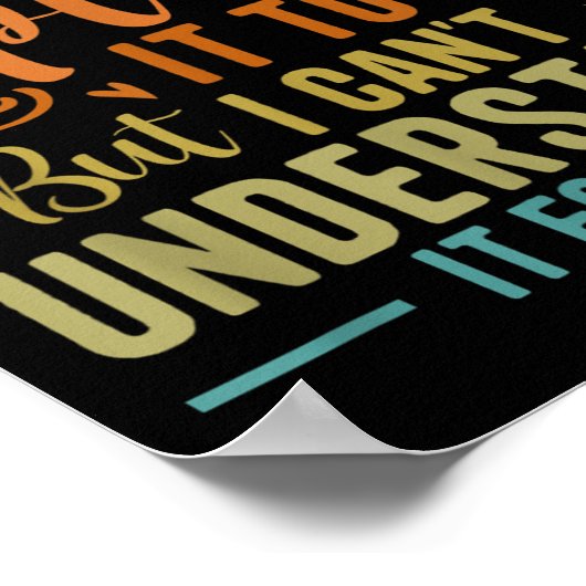 I Can Explain It To You But I Can't Understand It Poster (Hoek)