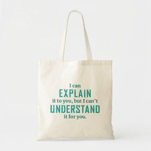 I Can Explain Tote Bag