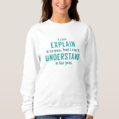 I Can Explain Trui (Voorkant)