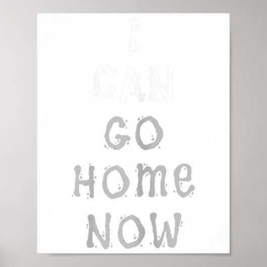 I Can Go Home Now Gym Women's Workout Motivational Poster (Voorkant)