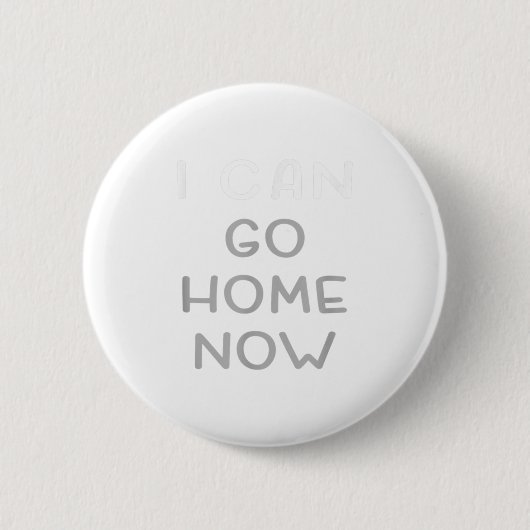 I Can Go Home Now Motivational Workout Ronde Button 5,7 Cm (Voorkant)