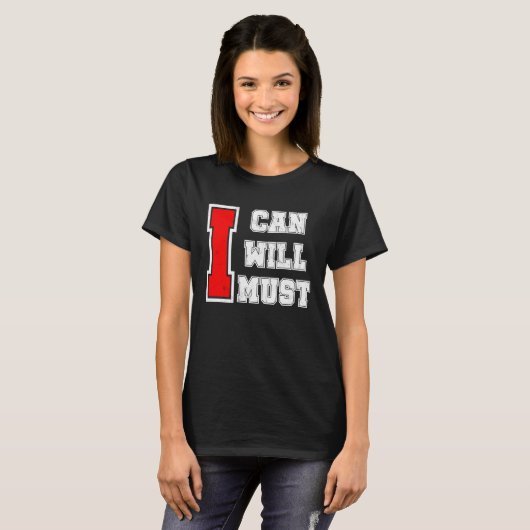 I Can I Will I Must Success Motivational Workout T-shirt (Voorkant volledig)