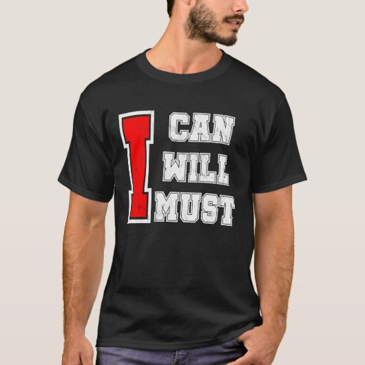 I Can I Will I Must Success Motivational Workout T-shirt (Voorkant)