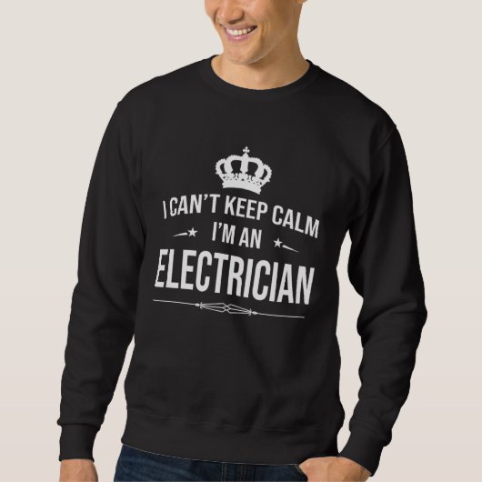 I Can Keep Calm I m An Electrician Electricial Eng Trui (Voorkant)