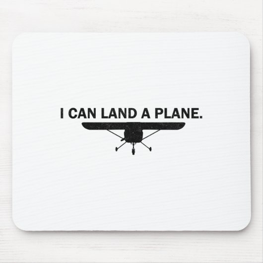 I Can Land A Plane Funny Lot Aviation Quote  Muismat (Voorkant)
