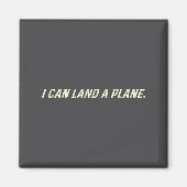 I Can Land A Plane  Magneet (Voorkant)