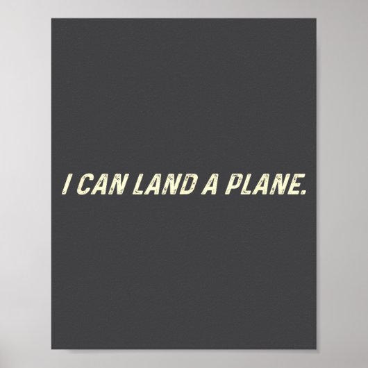 I Can Land A Plane Poster (Voorkant)