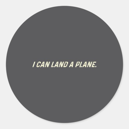 I Can Land A Plane  Ronde Sticker (Voorkant)