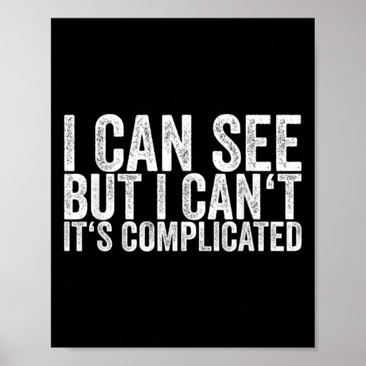 I Can See But I Can't It's Complicated Poster (Voorkant)