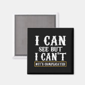 I Can See But I Can't T Shirt Magneet (Voorkant / Achterkant)
