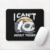 I Can’t Adult Today  Muismat (Met muis)