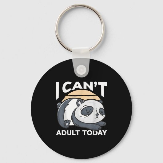 I Can’t Adult Today Sleutelhanger (Voorkant)