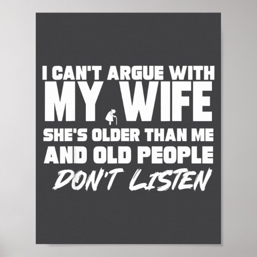 I Can’t Argue With My Wife She’s Older Than Me Mar Poster (Voorkant)