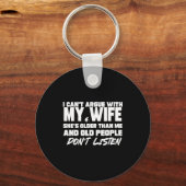 I Can’t Argue With My Wife She’s Older Than Me Mar Sleutelhanger (Voorkant)