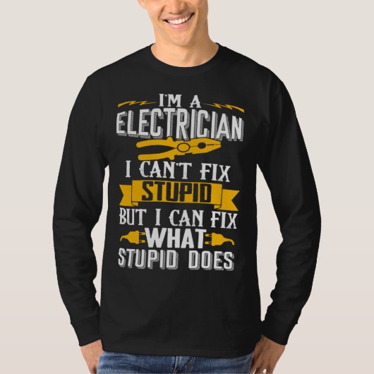 I Can t Fix Stupid  Electrician  Men T-shirt (Voorkant)