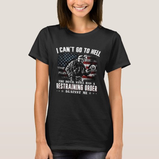 I Can t Go To Hell The Devil Still Has Restraining T-shirt (Voorkant)