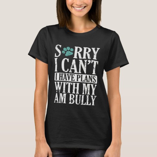 I can t I have Plans with my AM Bully Bulldog T-shirt (Voorkant)